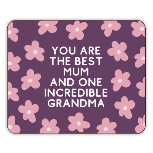 Best Mum And Incredible Grandma Floral Quote - designer placemat by Sundiva Designs