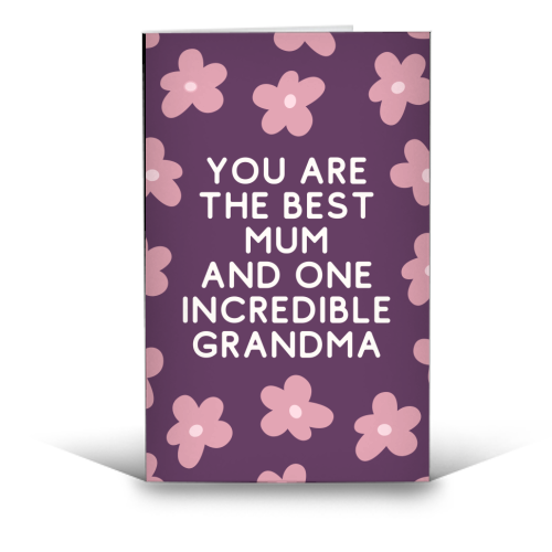 Best Mum And Incredible Grandma Floral Quote - funny greeting card by Sundiva Designs