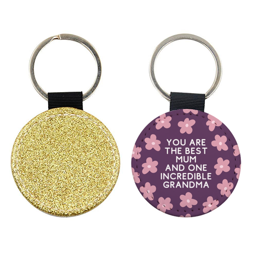 Best Mum And Incredible Grandma Floral Quote - keyring by Sundiva Designs