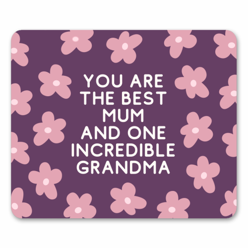 Best Mum And Incredible Grandma Floral Quote - mouse mat by Sundiva Designs