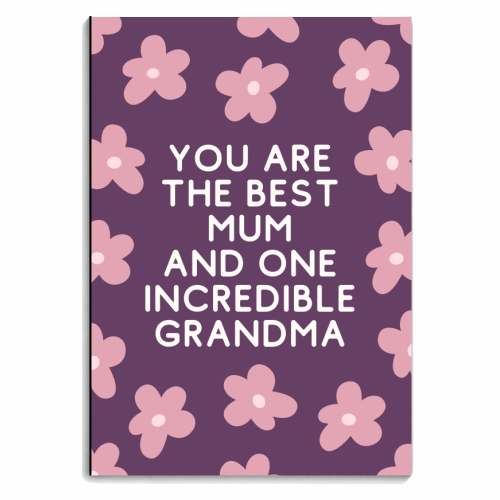 Best Mum And Incredible Grandma Floral Quote - personalised A4, A5, A6 notebook by Sundiva Designs