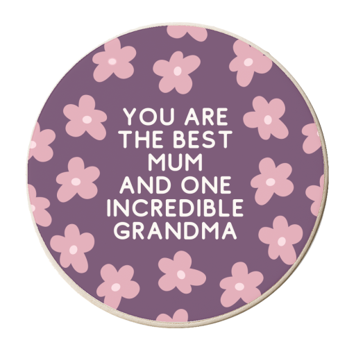 Best Mum And Incredible Grandma Floral Quote - personalised beer coaster by Sundiva Designs