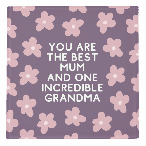 Best Mum And Incredible Grandma Floral Quote - personalised beer coaster by Sundiva Designs