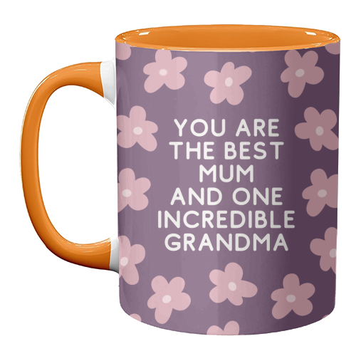 Best Mum And Incredible Grandma Floral Quote - unique mug by Sundiva Designs