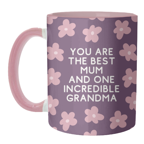 Best Mum And Incredible Grandma Floral Quote - unique mug by Sundiva Designs