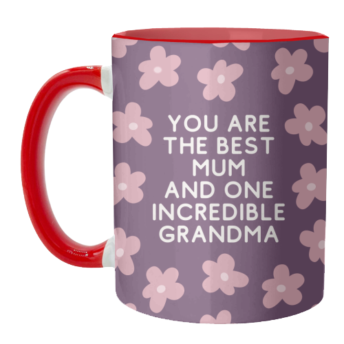 Best Mum And Incredible Grandma Floral Quote - unique mug by Sundiva Designs