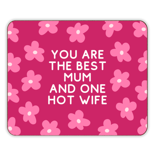 Best Mum And One Hot Wife Floral Funny Quote - designer placemat by Sundiva Designs