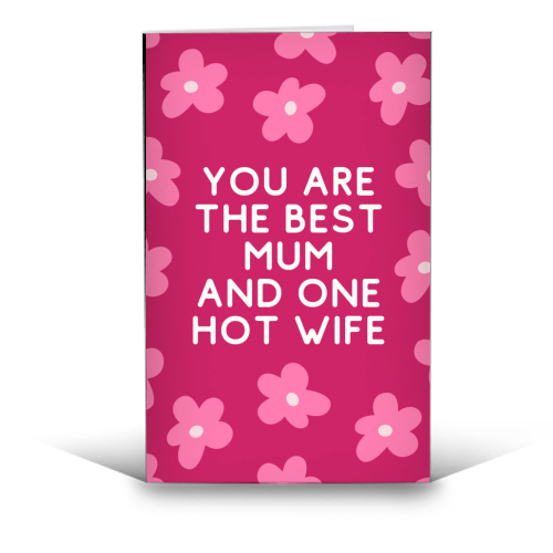 Best Mum And One Hot Wife Floral Funny Quote - funny greeting card by Sundiva Designs