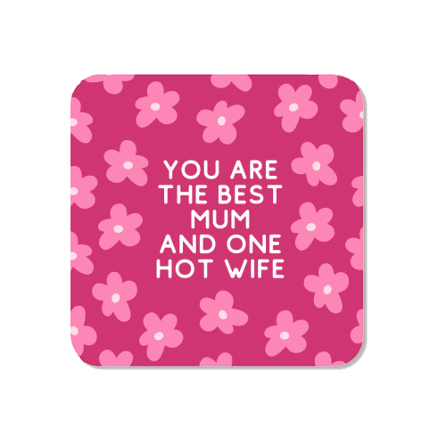 Best Mum And One Hot Wife Floral Funny Quote - Magnet by Sundiva Designs