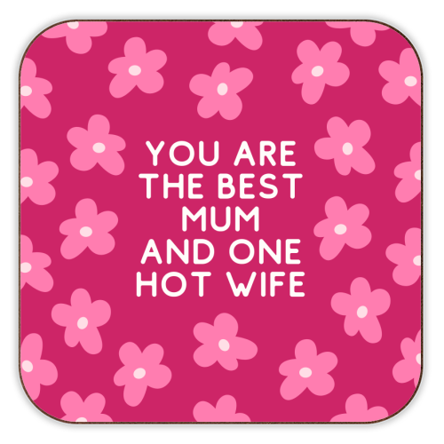 Best Mum And One Hot Wife Floral Funny Quote - personalised beer coaster by Sundiva Designs