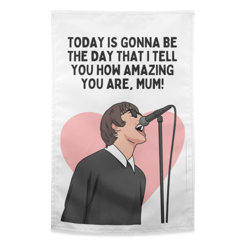 Today Is Gonna Be The Day Mum Funny Britpop Inspired Quote - funny tea towel by Sundiva Designs