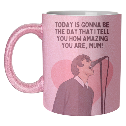 Today Is Gonna Be The Day Mum Funny Britpop Inspired Quote - unique mug by Sundiva Designs