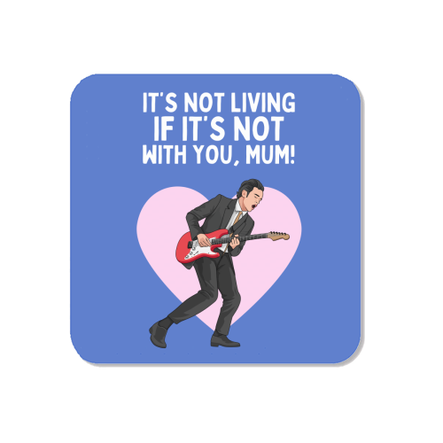 It's Not Living If It's Not With You Mum Indie Lyric Inspired Quote - Magnet by Sundiva Designs