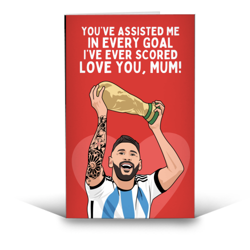 You've Assisted Me In Every Goal I've Ever Scored Mum Messi Football Quote - funny greeting card by Sundiva Designs