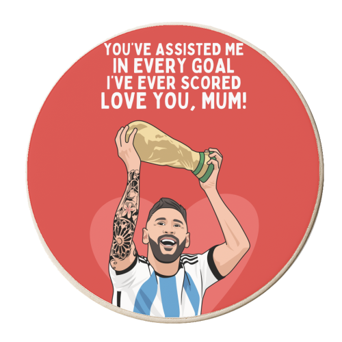 You've Assisted Me In Every Goal I've Ever Scored Mum Messi Football Quote - personalised beer coaster by Sundiva Designs