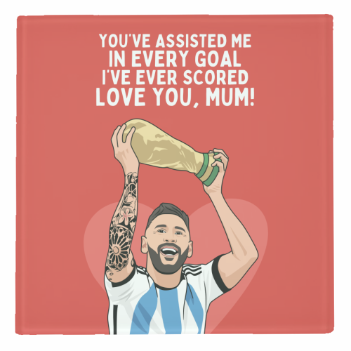 You've Assisted Me In Every Goal I've Ever Scored Mum Messi Football Quote - personalised beer coaster by Sundiva Designs