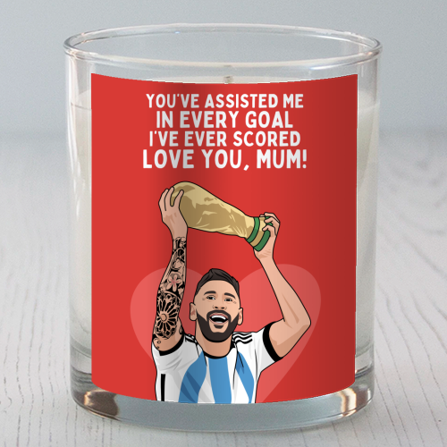 You've Assisted Me In Every Goal I've Ever Scored Mum Messi Football Quote - scented candle by Sundiva Designs