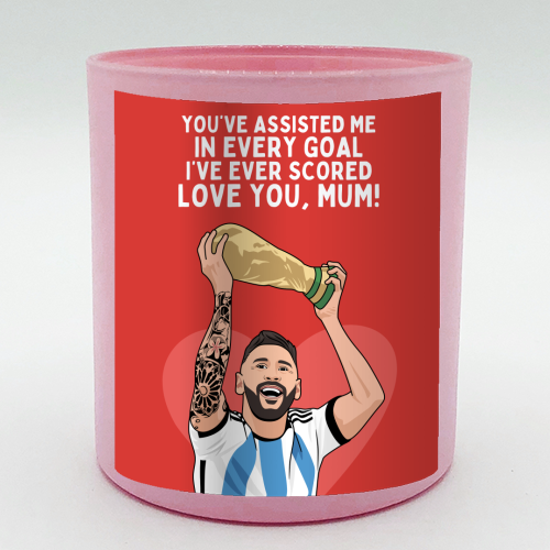 You've Assisted Me In Every Goal I've Ever Scored Mum Messi Football Quote - scented candle by Sundiva Designs