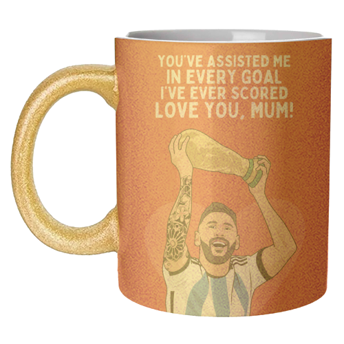 You've Assisted Me In Every Goal I've Ever Scored Mum Messi Football Quote - unique mug by Sundiva Designs