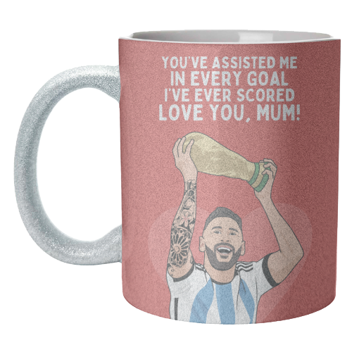 You've Assisted Me In Every Goal I've Ever Scored Mum Messi Football Quote - unique mug by Sundiva Designs