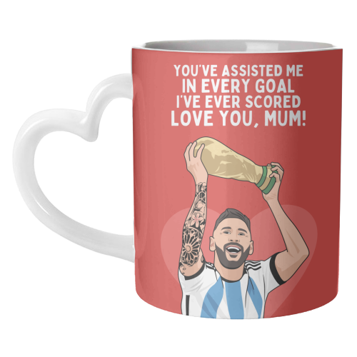 You've Assisted Me In Every Goal I've Ever Scored Mum Messi Football Quote - unique mug by Sundiva Designs