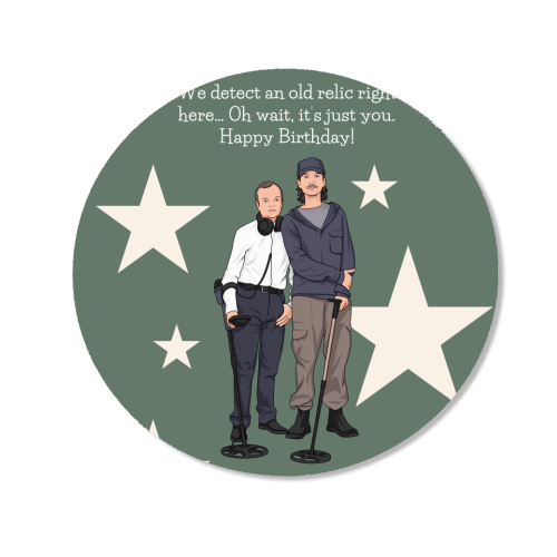 We Detect An Old Relic Right Here Funny Birthday Quote - Magnet by Sundiva Designs