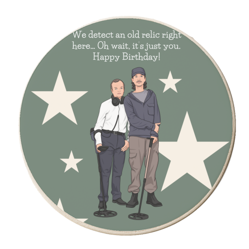 We Detect An Old Relic Right Here Funny Birthday Quote - personalised beer coaster by Sundiva Designs