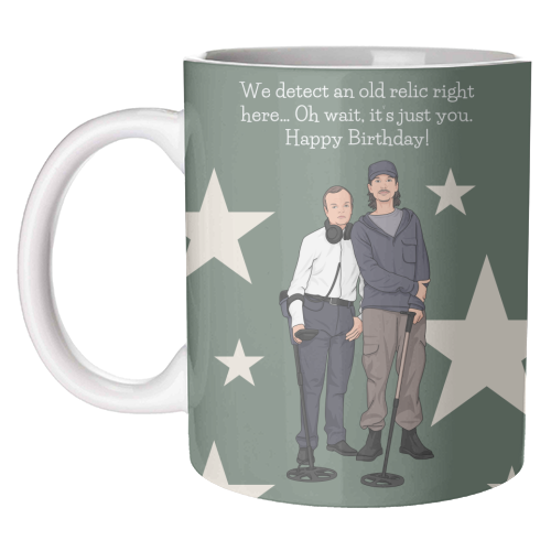 We Detect An Old Relic Right Here Funny Birthday Quote - unique mug by Sundiva Designs