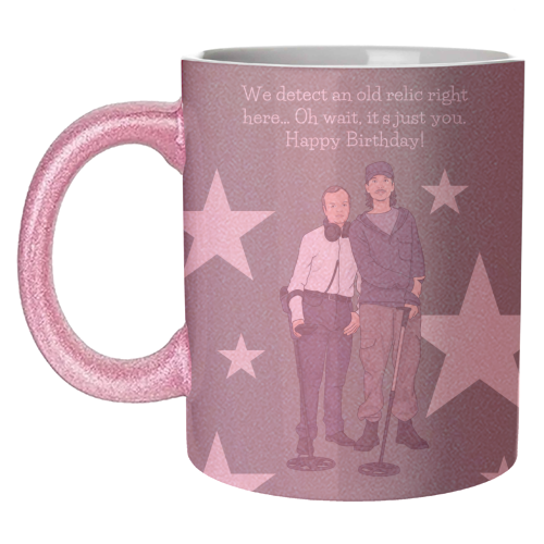 We Detect An Old Relic Right Here Funny Birthday Quote - unique mug by Sundiva Designs
