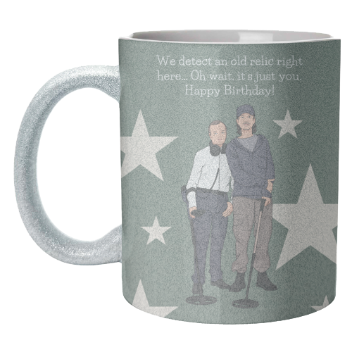 We Detect An Old Relic Right Here Funny Birthday Quote - unique mug by Sundiva Designs