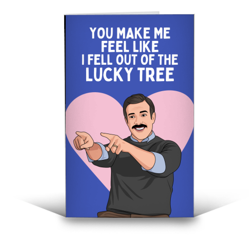 You Make Me Feel Like I Fell Out Of The Lucky Tree Funny Quote - funny greeting card by Sundiva Designs