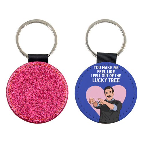 You Make Me Feel Like I Fell Out Of The Lucky Tree Funny Quote - keyring by Sundiva Designs