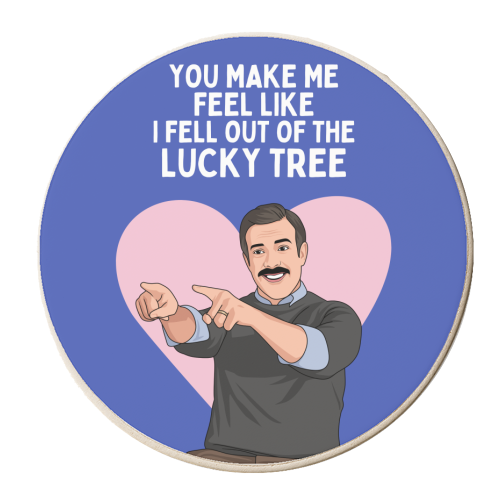 You Make Me Feel Like I Fell Out Of The Lucky Tree Funny Quote - personalised beer coaster by Sundiva Designs