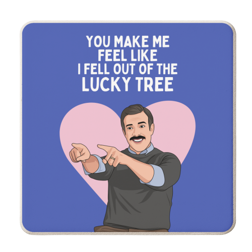 You Make Me Feel Like I Fell Out Of The Lucky Tree Funny Quote - personalised beer coaster by Sundiva Designs