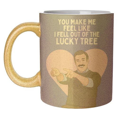 You Make Me Feel Like I Fell Out Of The Lucky Tree Funny Quote - unique mug by Sundiva Designs