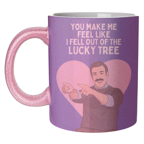 You Make Me Feel Like I Fell Out Of The Lucky Tree Funny Quote - unique mug by Sundiva Designs