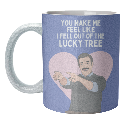 You Make Me Feel Like I Fell Out Of The Lucky Tree Funny Quote - unique mug by Sundiva Designs