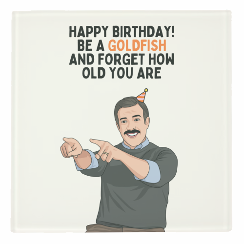 Be A Goldfish And Forget How Old You Are Funny Birthday - personalised beer coaster by Sundiva Designs