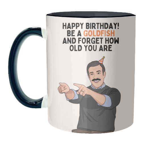 Be A Goldfish And Forget How Old You Are Funny Birthday - unique mug by Sundiva Designs