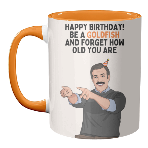 Be A Goldfish And Forget How Old You Are Funny Birthday - unique mug by Sundiva Designs