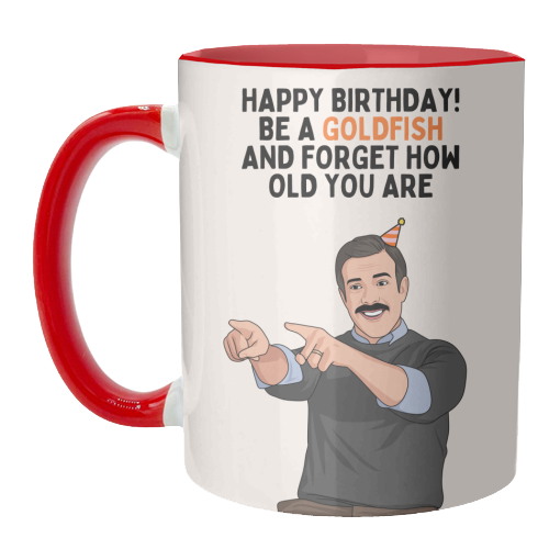 Be A Goldfish And Forget How Old You Are Funny Birthday - unique mug by Sundiva Designs