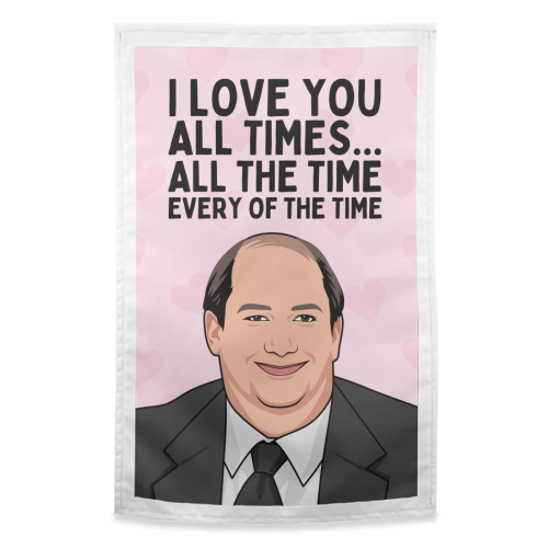 I Love You All The Time Every Of The Time Funny Romantic - funny tea towel by Sundiva Designs