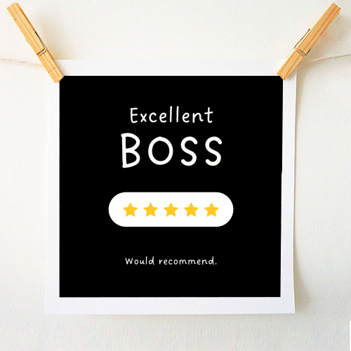 Excellent Boss Would Recommend Five Star Funny Quote - A1 - A4 art print by Sundiva Designs