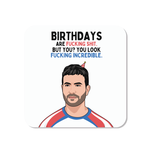 Birthdays Are F*ing Shit But You Look Incredible Funny Roy Kent Quote - Magnet by Sundiva Designs