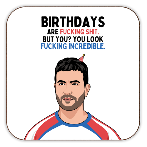 Birthdays Are F*ing Shit But You Look Incredible Funny Roy Kent Quote - personalised beer coaster by Sundiva Designs