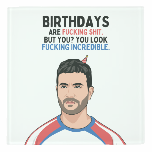 Birthdays Are F*ing Shit But You Look Incredible Funny Roy Kent Quote - personalised beer coaster by Sundiva Designs
