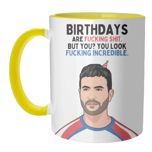 Birthdays Are F*ing Shit But You Look Incredible Funny Roy Kent Quote - unique mug by Sundiva Designs