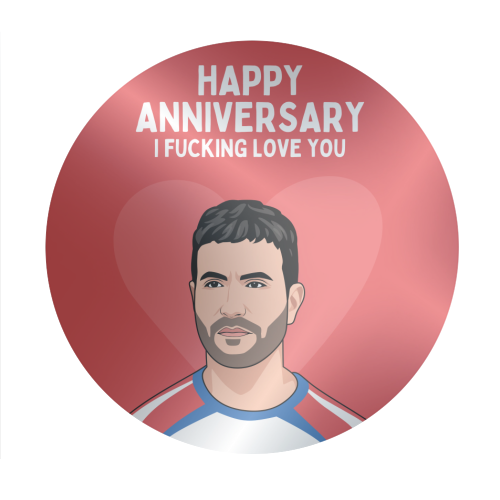 Happy Anniversary I F*ing Love You Funny Roy Kent Romantic Quote - Circle Sticker by Sundiva Designs
