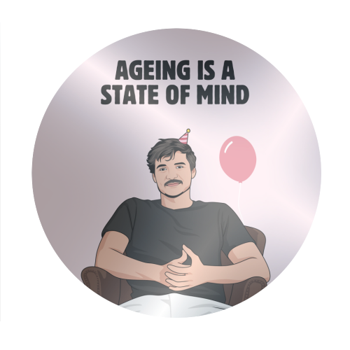 Ageing Is A State Of Mind Funny Pedro Pascal Quote - Circle Sticker by Sundiva Designs