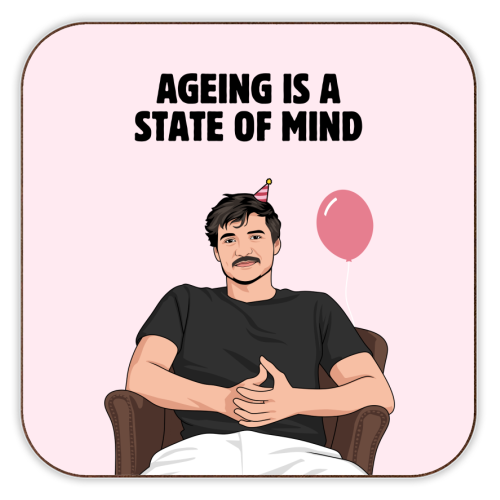 Ageing Is A State Of Mind Funny Pedro Pascal Quote - personalised beer coaster by Sundiva Designs